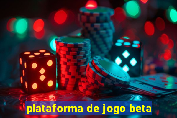 plataforma de jogo beta