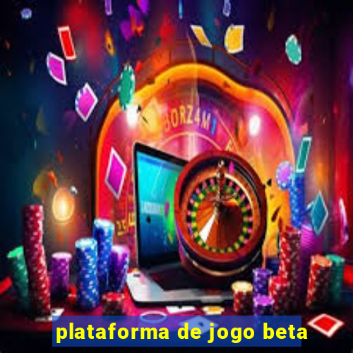 plataforma de jogo beta