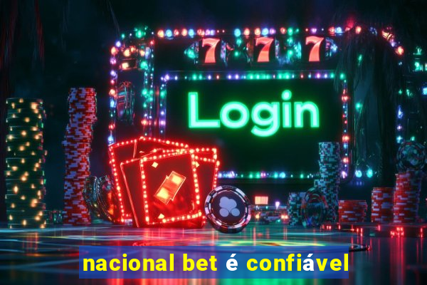 nacional bet é confiável