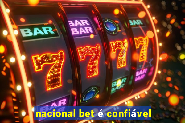 nacional bet é confiável