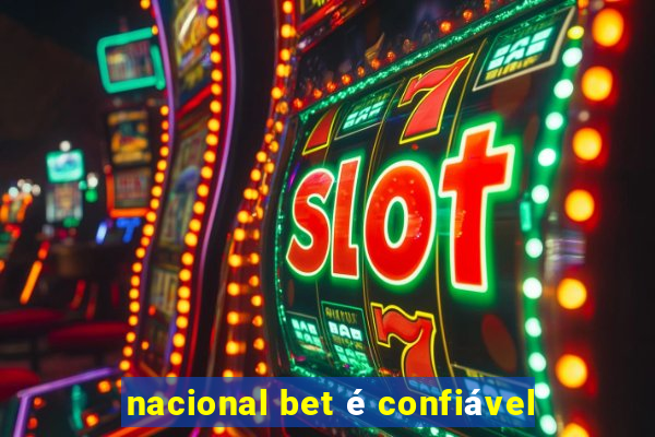 nacional bet é confiável