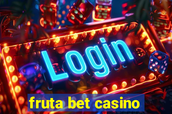 fruta bet casino