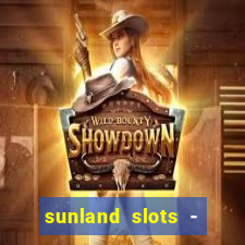 sunland slots - casino games