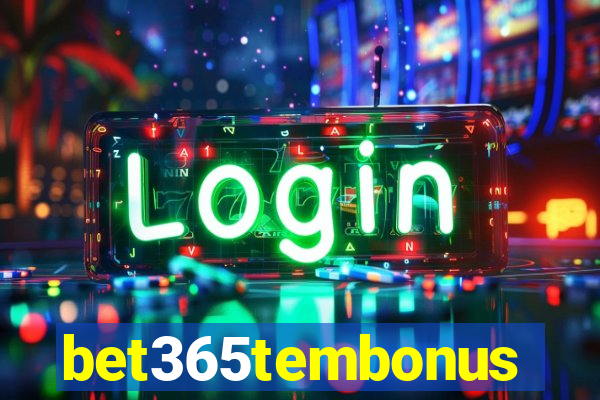 bet365tembonus