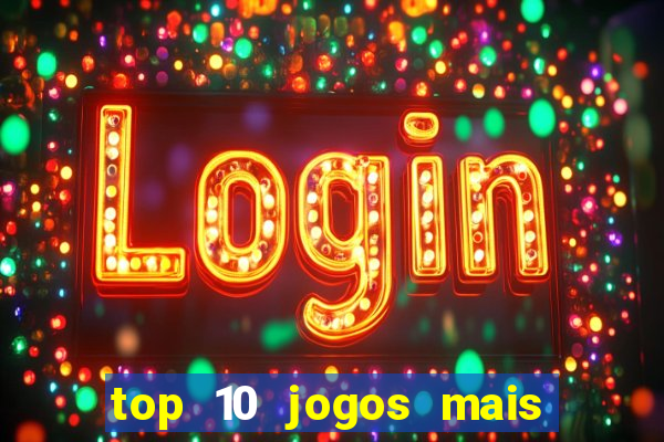 top 10 jogos mais jogados do mundo