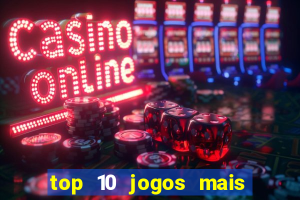 top 10 jogos mais jogados do mundo