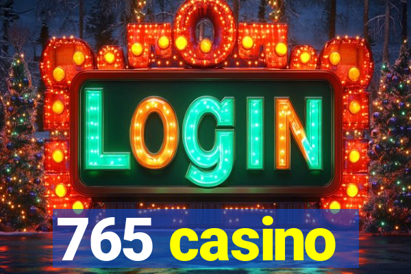 765 casino