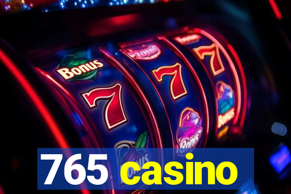 765 casino