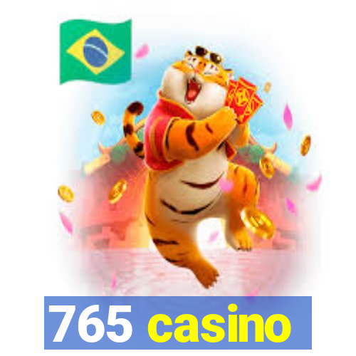 765 casino