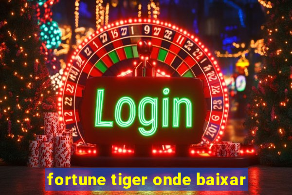 fortune tiger onde baixar