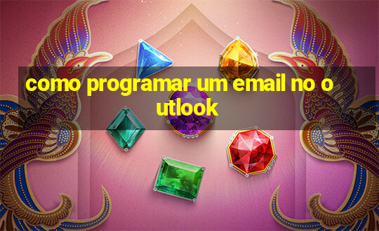 como programar um email no outlook