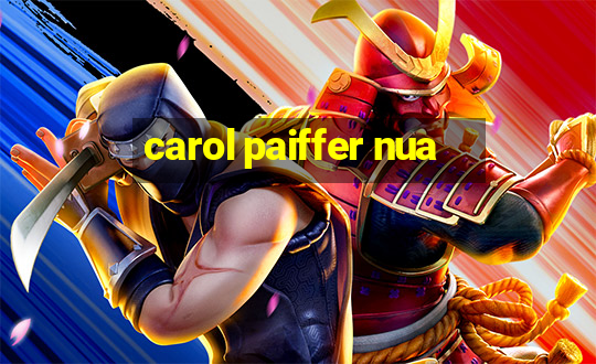 carol paiffer nua