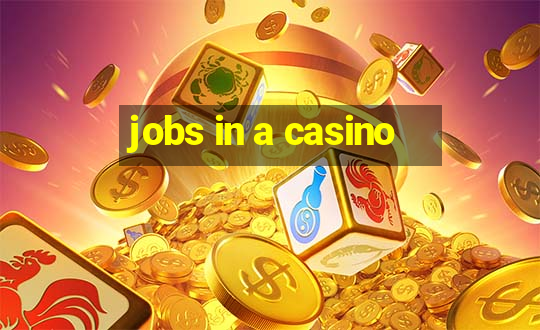 jobs in a casino