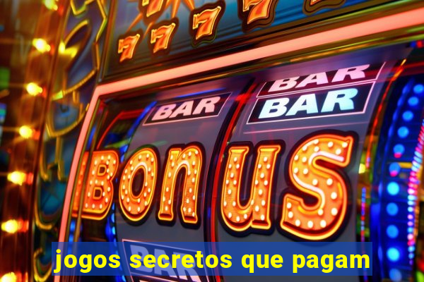 jogos secretos que pagam