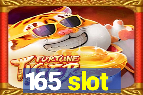 165 slot