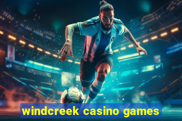 windcreek casino games