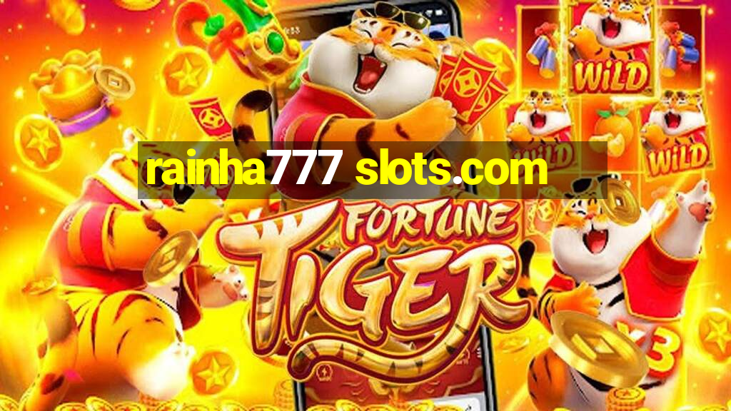 rainha777 slots.com