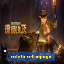 roleta rel芒mpago