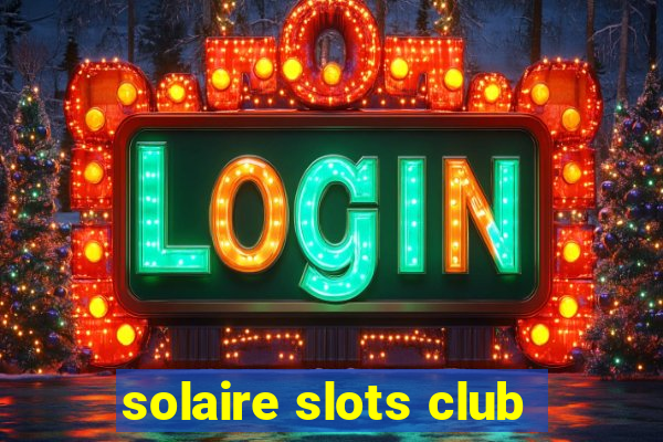 solaire slots club