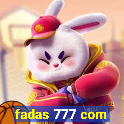 fadas 777 com