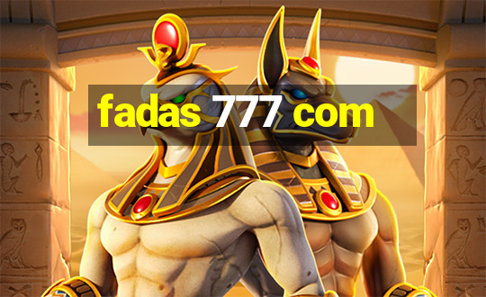 fadas 777 com