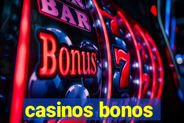 casinos bonos