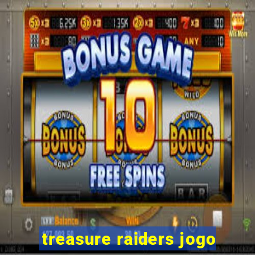 treasure raiders jogo