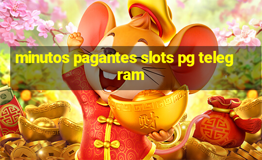 minutos pagantes slots pg telegram