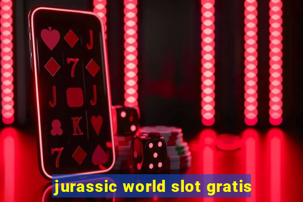 jurassic world slot gratis