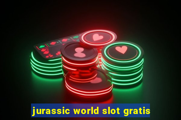 jurassic world slot gratis