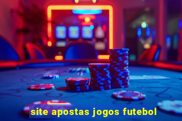 site apostas jogos futebol