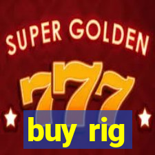 buy rig