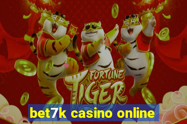 bet7k casino online