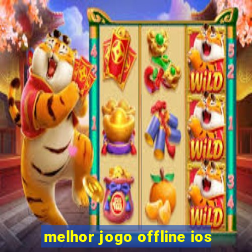 melhor jogo offline ios