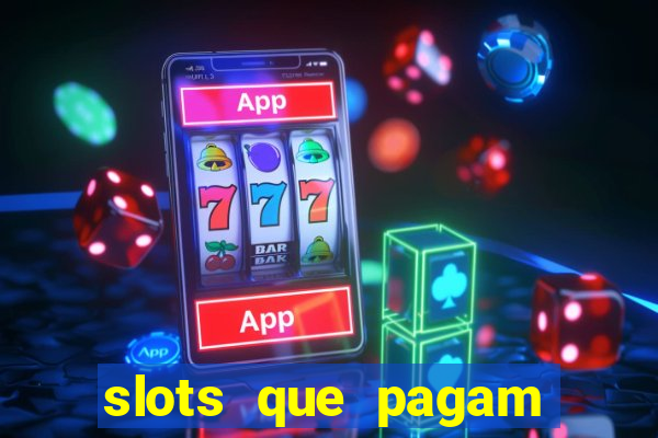 slots que pagam dinheiro real no pix