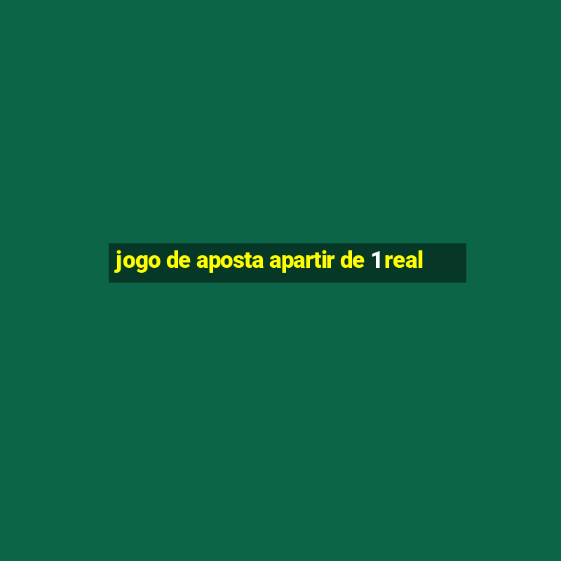 jogo de aposta apartir de 1 real