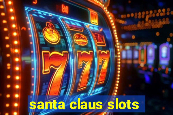 santa claus slots