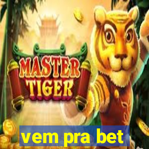 vem pra bet