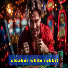 cloaker white rabbit