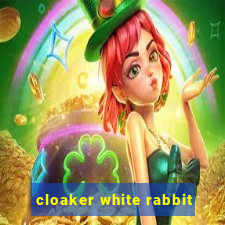 cloaker white rabbit