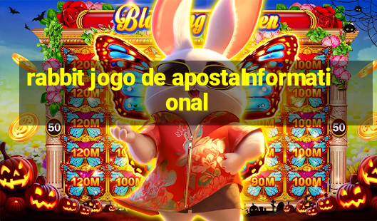 rabbit jogo de apostaInformational