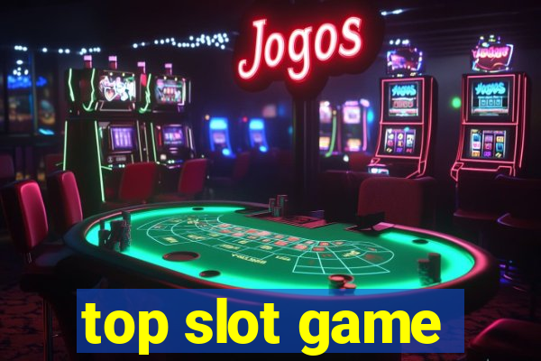 top slot game