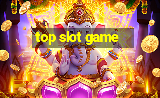 top slot game