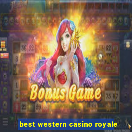 best western casino royale