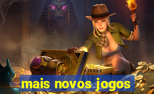 mais novos jogos