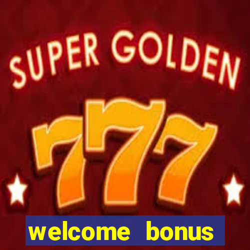 welcome bonus casino no deposit