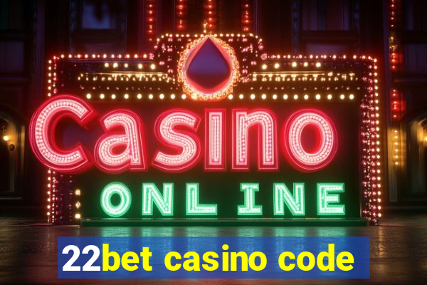 22bet casino code