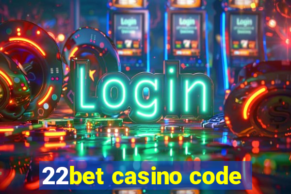 22bet casino code