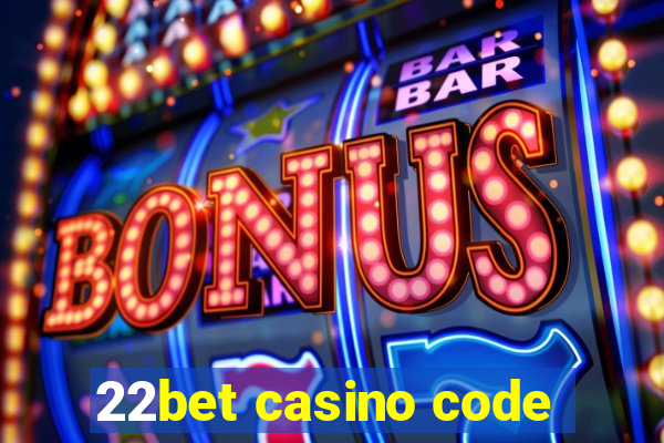 22bet casino code