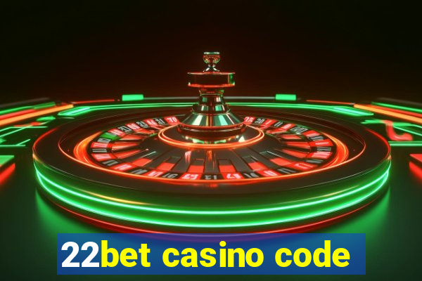 22bet casino code